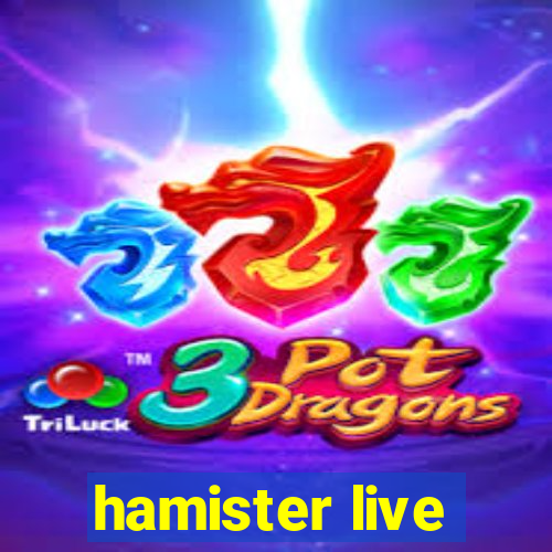 hamister live